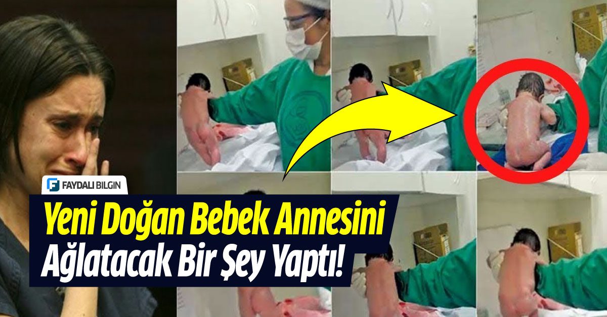 Yeni Doğan Bebek Annesini Ağlatacak Bir Şey Yaptı! Faydalı Bilgin