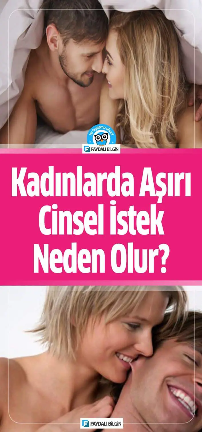 kadınlarda aşırı i̇stek neden olur?