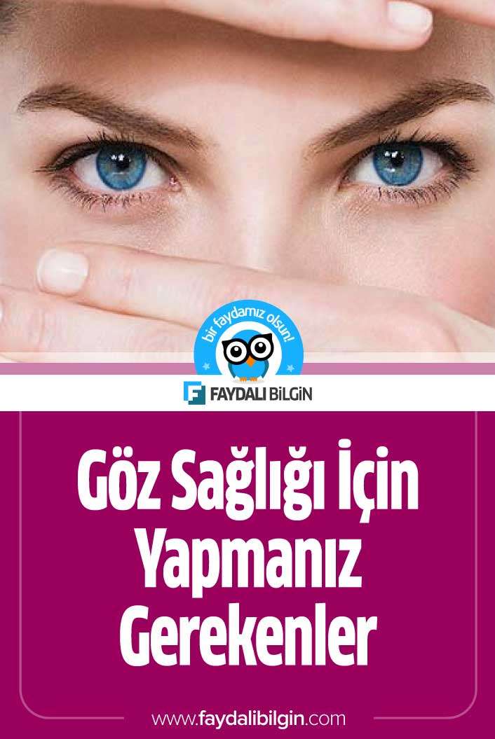 Göz Sağlığı İçin Yapmanız Gerekenler Göz Sağlığı
