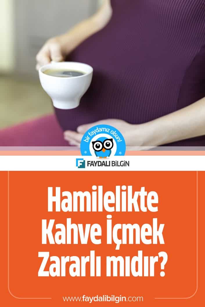 Hamilelikte Kahve İçmek Zararlı mıdır? Hamilelikte Kahve İçmek