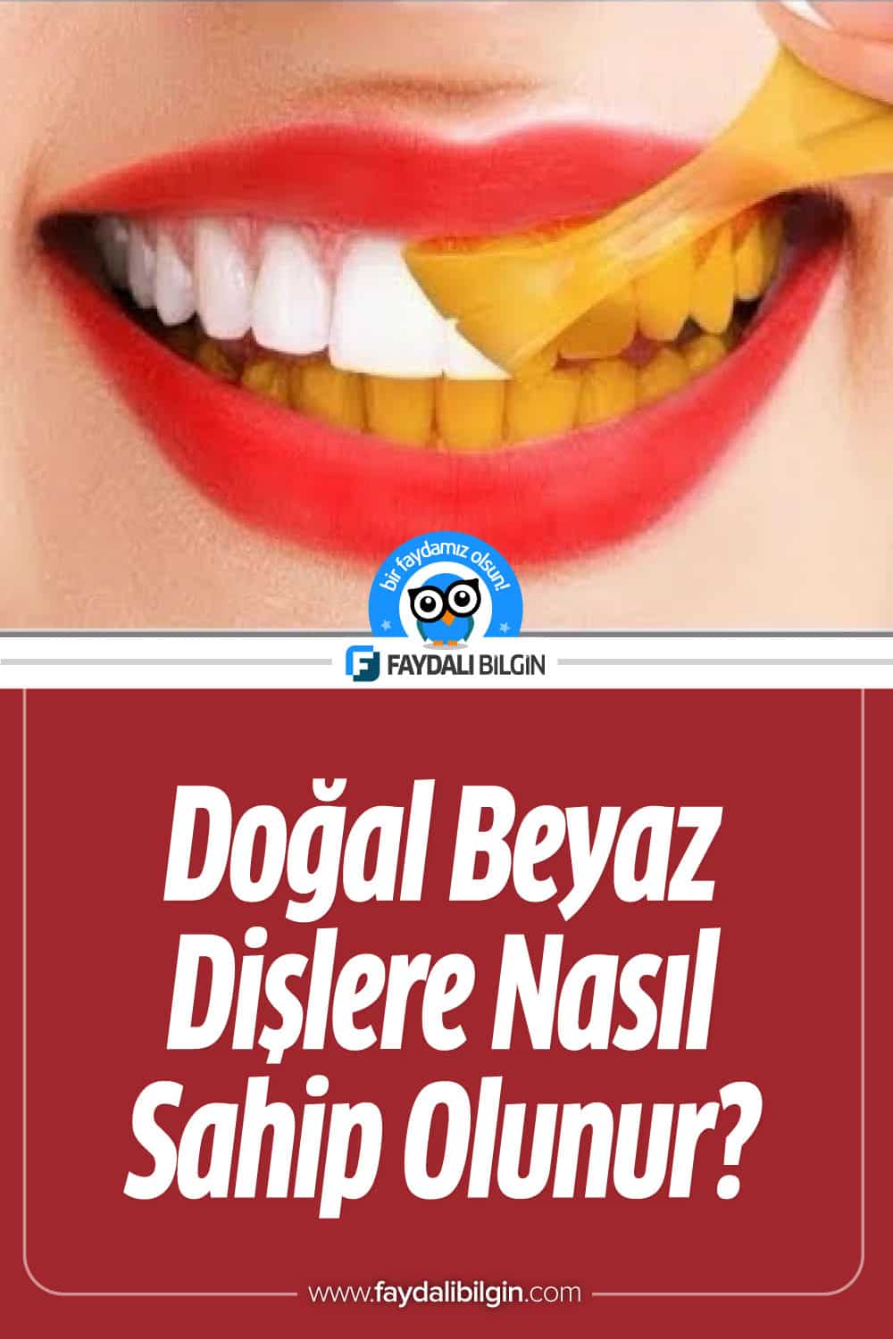 Doğal Beyaz Dişlere Nasıl Sahip Olunur? İşte Çözüm!