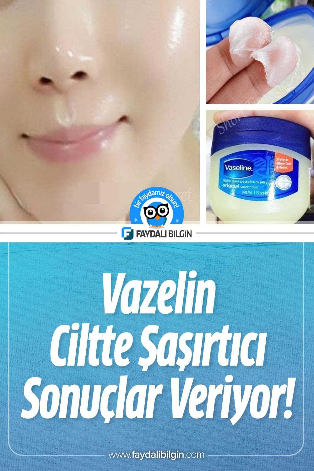 Vazelini Yüzünüze Uygulayın ve Şaşırtıcı Sonuçlar Elde Edin