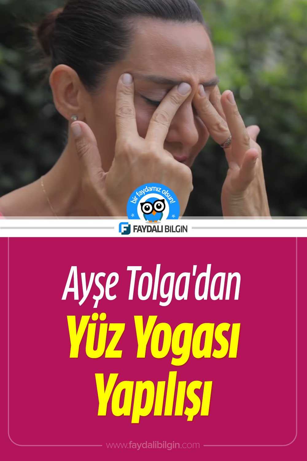 ayşe tolga\'dan yüz yogası yapılışı