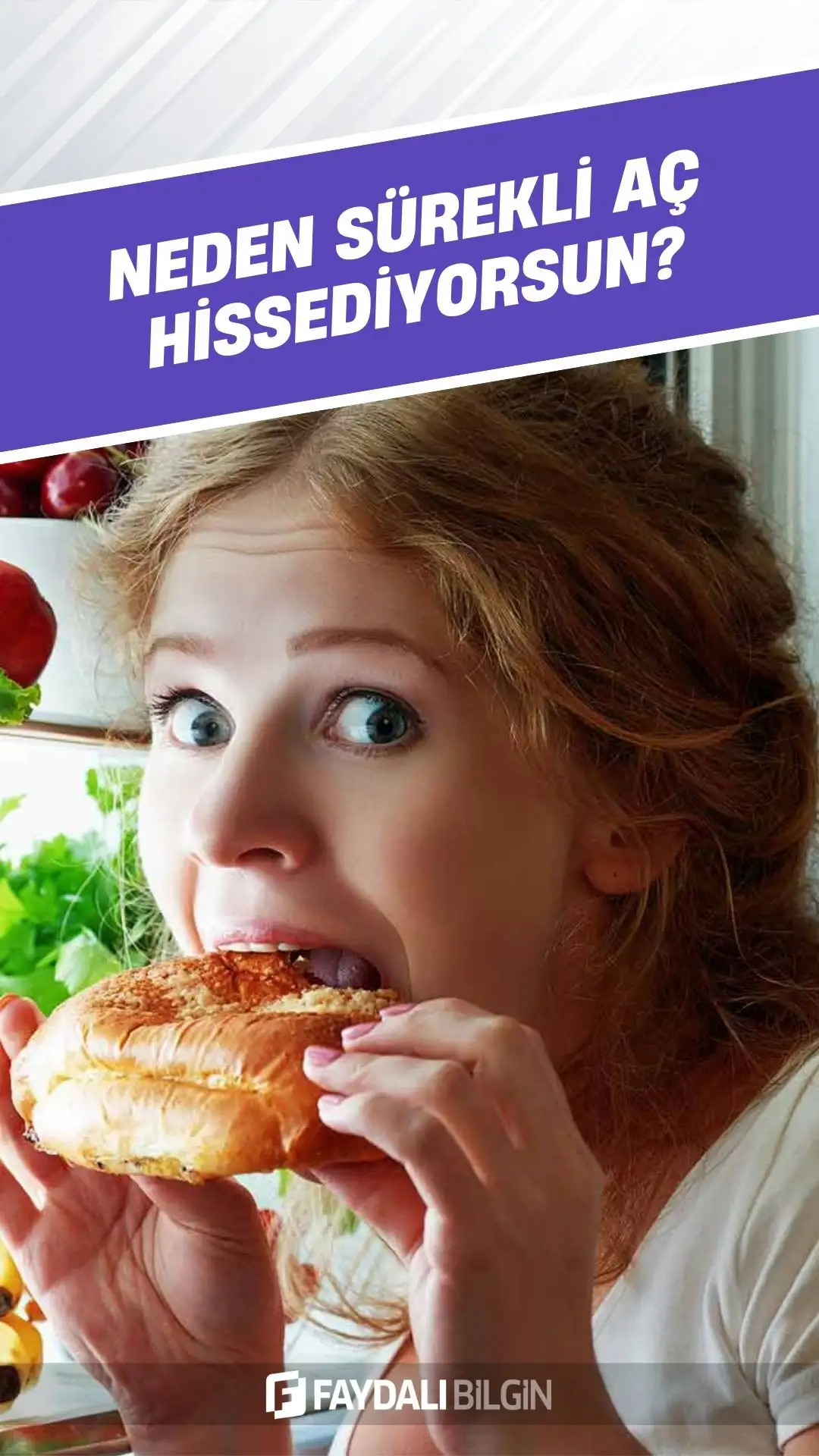 neden sürekli aç hissediyorsun?